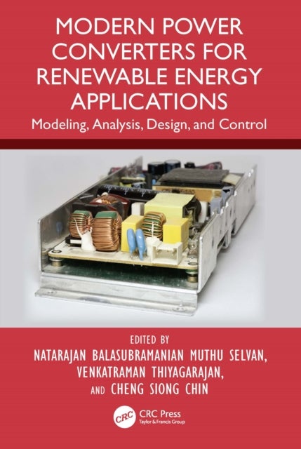 Modern Power Converters for Renewable Energy Applications - Modeling, Analysis, Design, and Control