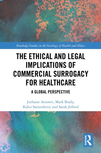 The Ethical and Legal Implications of Commercial Surrogacy for Healthcare - A Global Perspective