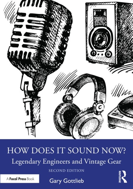 How Does It Sound Now? - Legendary Engineers and Vintage Gear