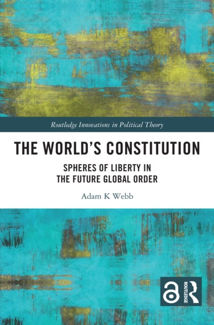 The World's Constitution - Spheres of Liberty in the Future Global Order