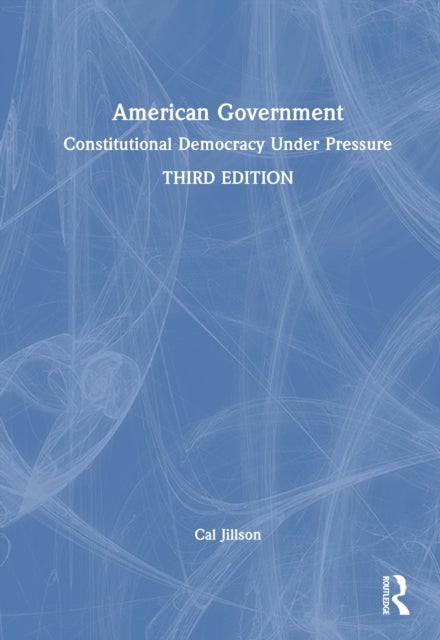 American Government - Constitutional Democracy Under Pressure