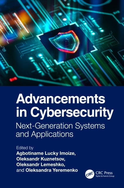Advancements in Cybersecurity - Next-Generation Systems and Applications
