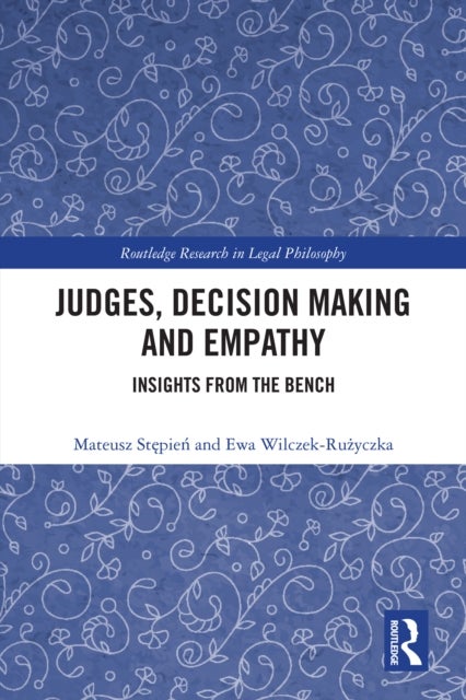Judges, Decision Making and Empathy - Insights from the Bench