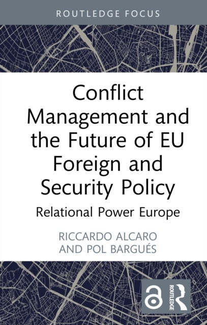 Conflict Management and the Future of Eu Foreign and Security Policy - Relational Power Europe