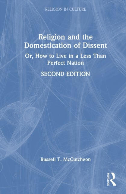 Religion and the Domestication of Dissent - Or, How to Live in a Less Than Perfect Nation