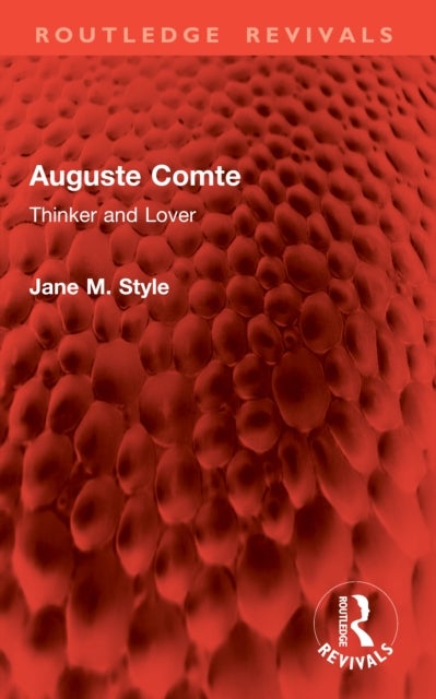 Auguste Comte - Thinker and Lover