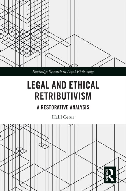 Legal and Ethical Retributivism - A Restorative Analysis