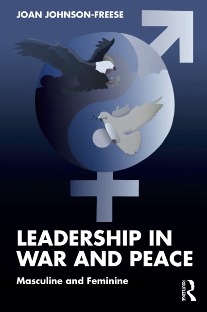 Leadership in War and Peace - Masculine and Feminine