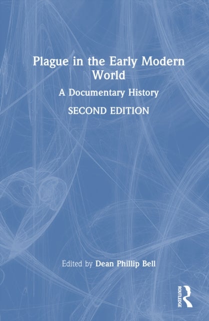 Plague in the Early Modern World - A Documentary History