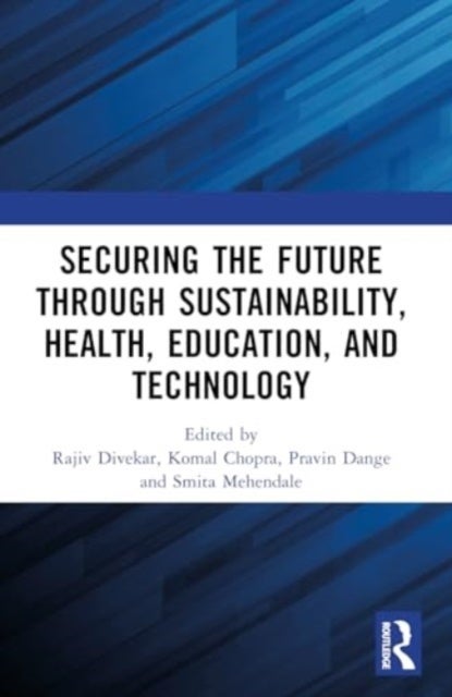 Securing the Future Through Sustainability, Health, Education and Technology