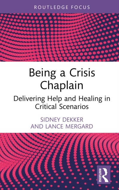 Being a Crisis Chaplain - Delivering Help and Healing in Critical Scenarios
