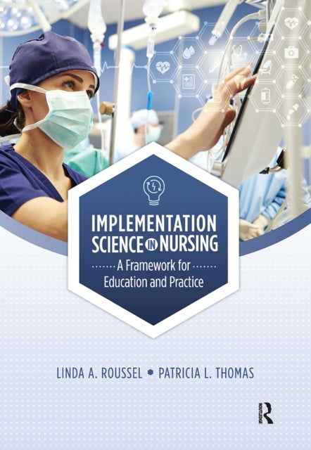 Implementation Science in Nursing - A Framework for Education and Practice