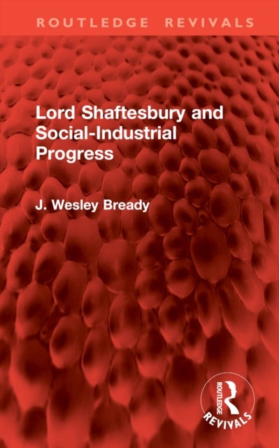 Lord Shaftesbury and Social-industrial Progress