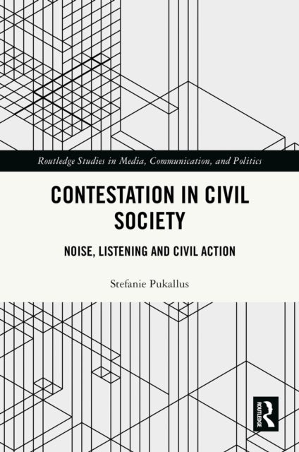Contestation in Civil Society - Noise, Listening and Civil Action