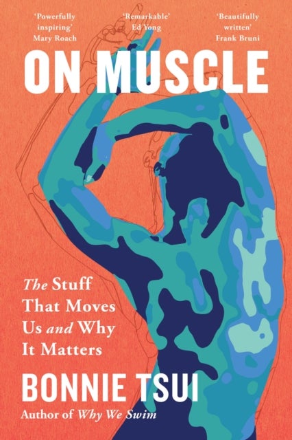 On Muscle - The Stuff That Moves Us and Why It Matters