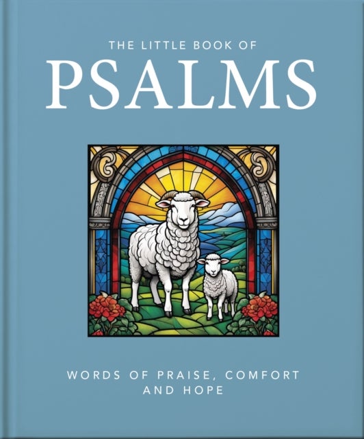 Little Book of Psalms - Words of Praise, Comfort and Hope