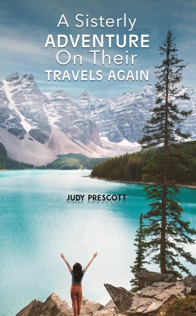 A Sisterly Adventure - On Their Travels Again