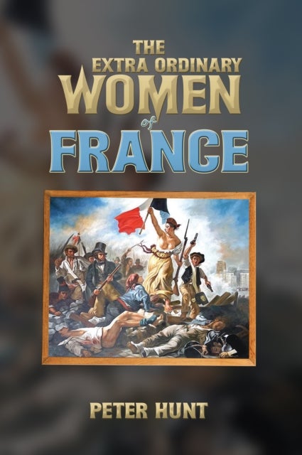 The Extra Ordinary Women of France