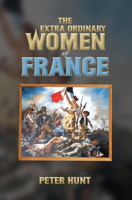 The Extra Ordinary Women of France