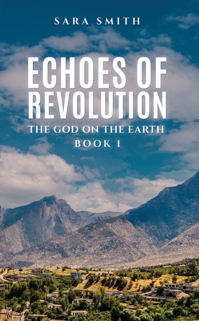 Echoes of Revolution - The God on the Earth – Book 1