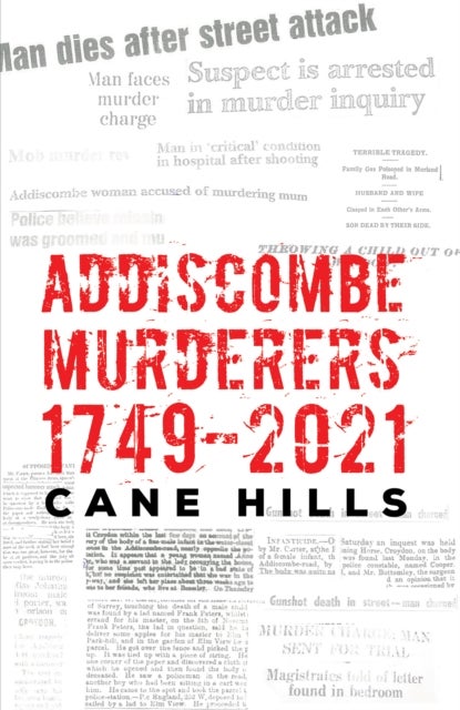 Addiscombe Murderers 1749–2021