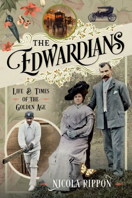 Edwardians - Life and Times of the Golden Age