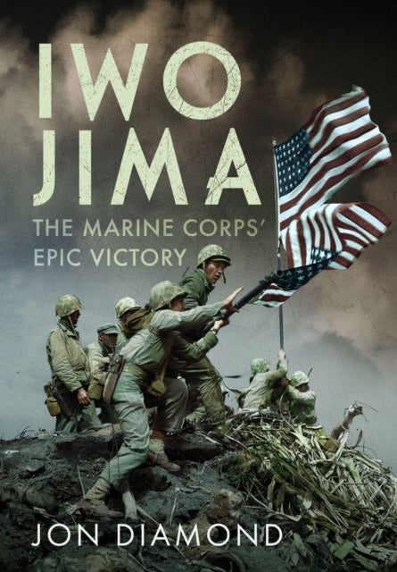 Iwo Jima: The Marine Corps’ Epic Victory