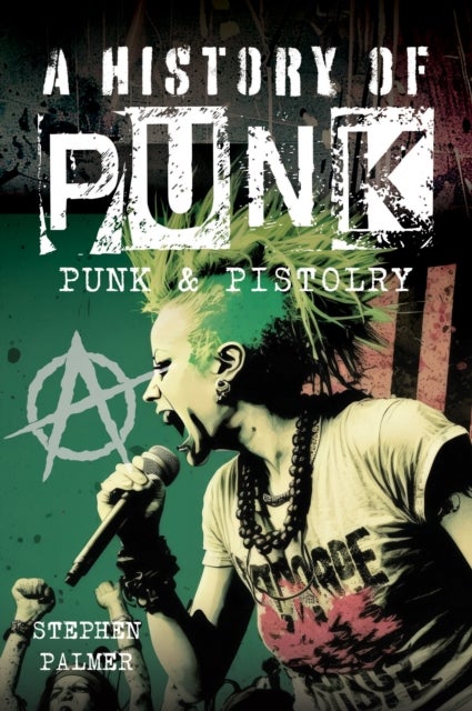 A History Of Punk - Punk & Pistolry