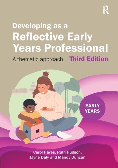 Developing as a Reflective Early Years Professional - A Thematic Approach
