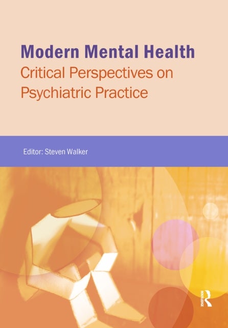 Modern Mental Health - Critical Perspectives on Psychiatric Practice