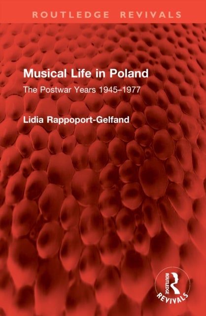Musical Life in Poland - The Postwar Years 1945–1977