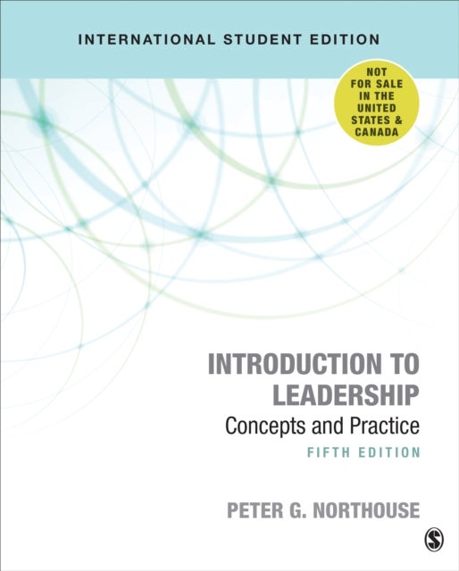 Introduction to Leadership - International Student Edition - Concepts and Practice