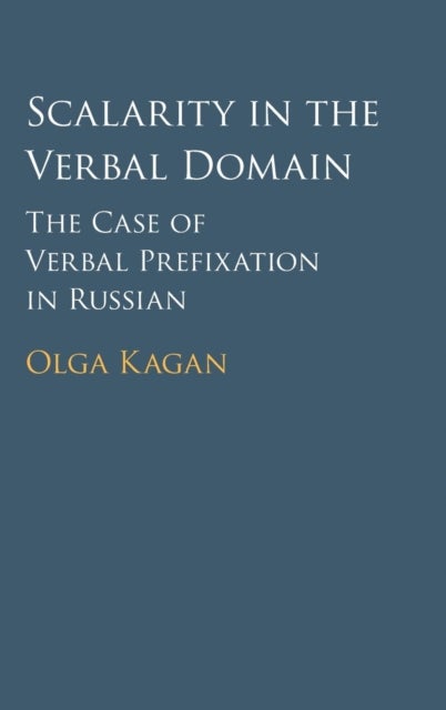 Scalarity in the Verbal Domain - The Case of Verbal Prefixation in Russian