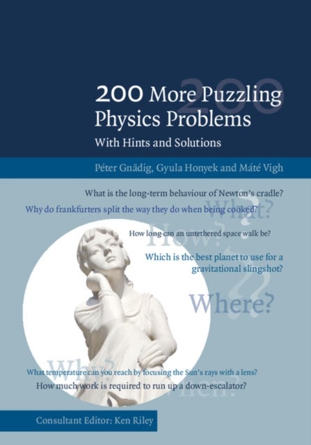 200 More Puzzling Physics Problems - With Hints and Solutions