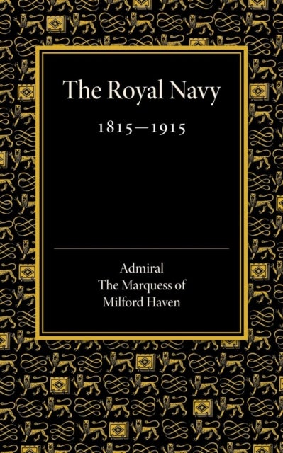Royal Navy 1815–1915 - The Rede Lecture 1918