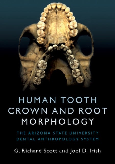 Human Tooth Crown and Root Morphology - The Arizona State University Dental Anthropology System