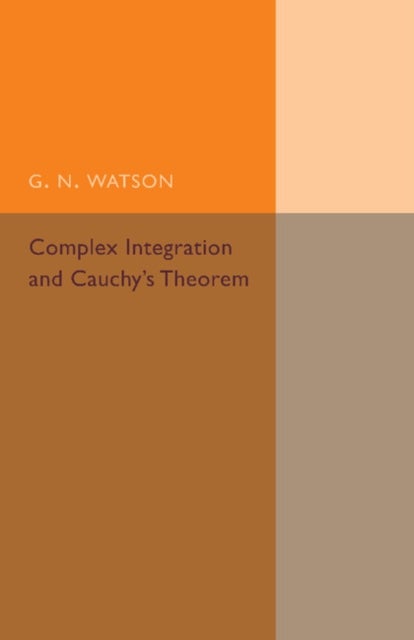 Complex Integration and Cauchy's Theorem