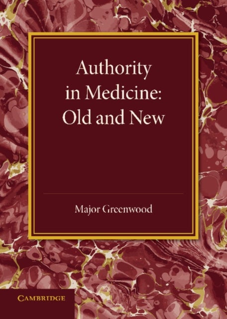 Authority in Medicine - The Linacre Lecture 1943