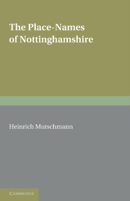 The Place-Names of Nottinghamshire - Their Origin and Development