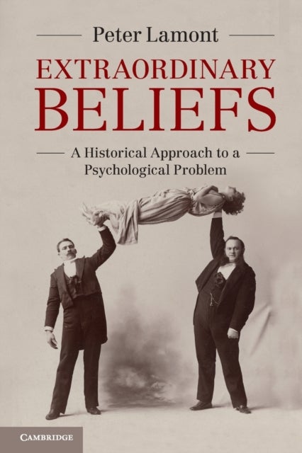 Extraordinary Beliefs - A Historical Approach to a Psychological Problem