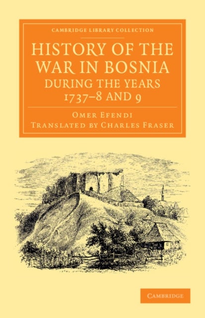 History of the War in Bosnia during the Years 1737?8 and 9