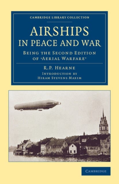 Airships in Peace and War - Being the Second Edition of Aerial Warfare
