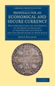 Proposals for an Economical and Secure Currency