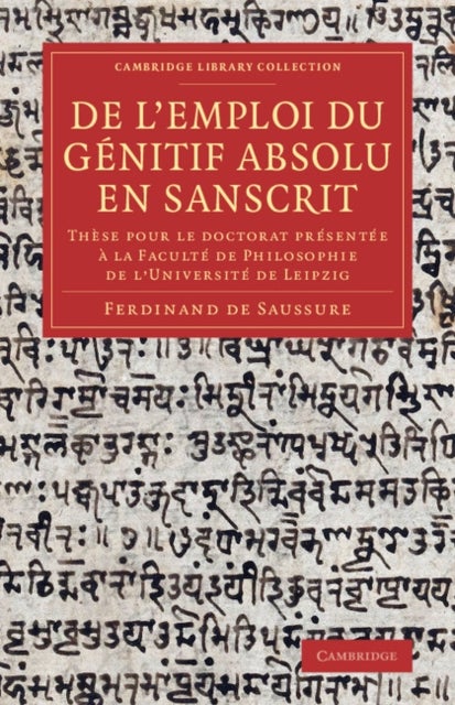 De l'emploi du genitif absolu en Sanscrit - These pour le doctorat presentee a la Faculte de Philosophie de l'Universite de Leipzig