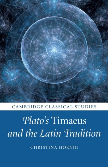 Plato''s Timaeus and the Latin Tradition