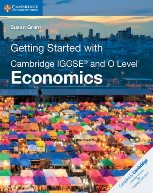 Getting Started with Cambridge IGCSE¿ and O Level Economics