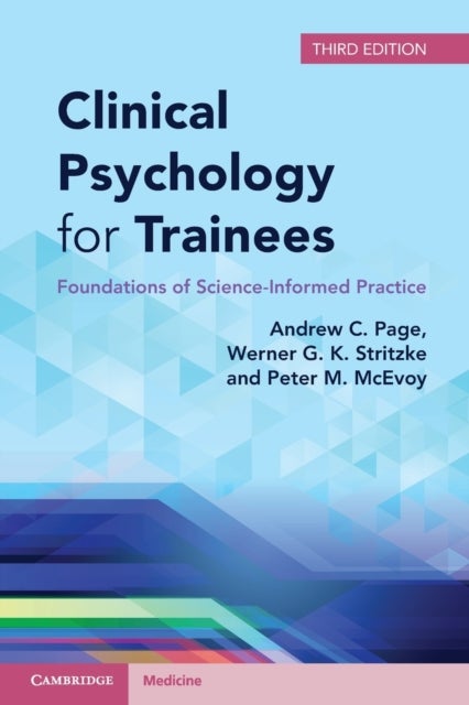 Clinical Psychology for Trainees - Foundations of Science-Informed Practice