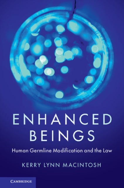 Enhanced Beings - Human Germline Modification and the Law