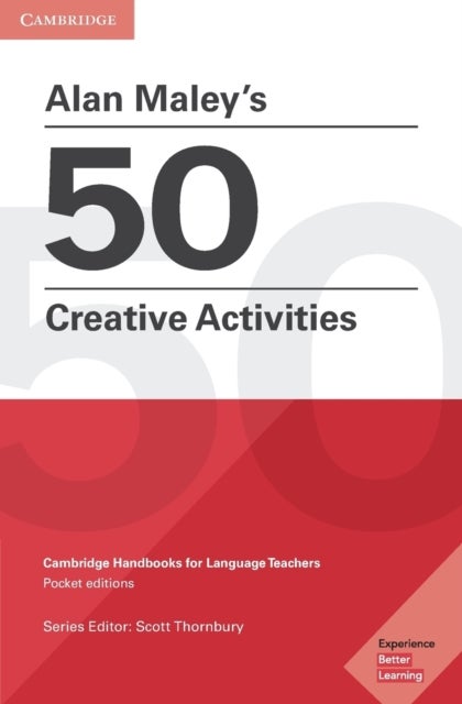 Alan Maley''s 50 Creative Activities - Cambridge Handbooks for Language Teachers Pocket Editions