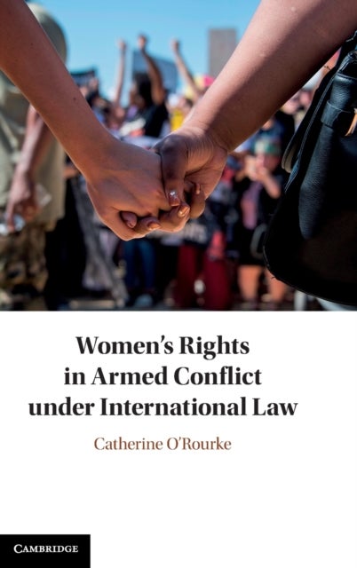 Women''s Rights in Armed Conflict under International Law
